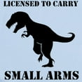 thumbnail image 2 of CafePress - Licensed To Carry Small Arms T Rex Dinosaur Body S - Baby Light Bodysuit, Size Newborn - 24 Months, 2 of 4