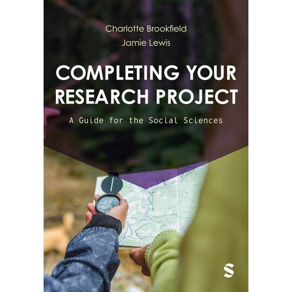 Completing Your Research Project: A Guide for the Social Sciences, (Paperback)