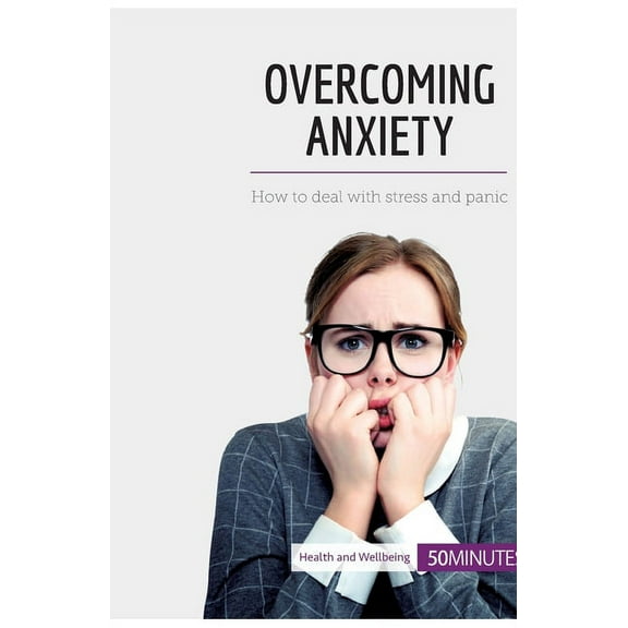 Overcoming Anxiety: How to deal with stress and panic, (Paperback)