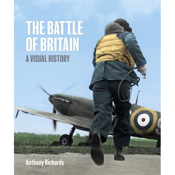 Battle of Britain: A Visual History, (Hardcover)