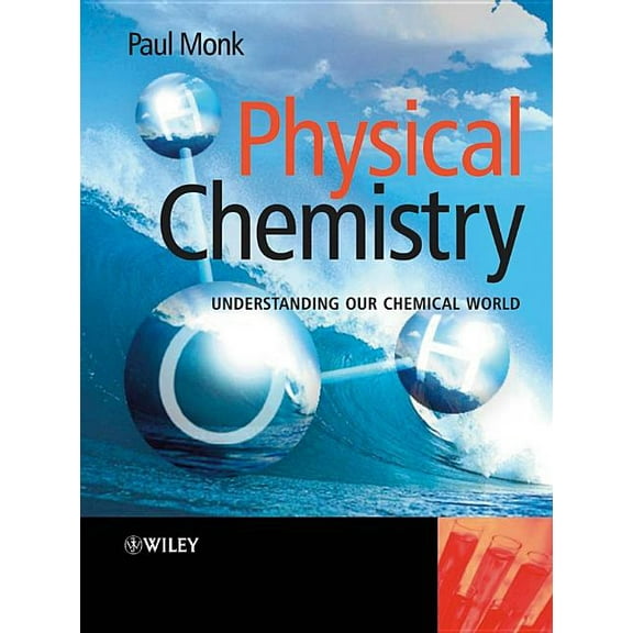 Physical Chemistry: Understanding Our Chemical World, (Paperback)