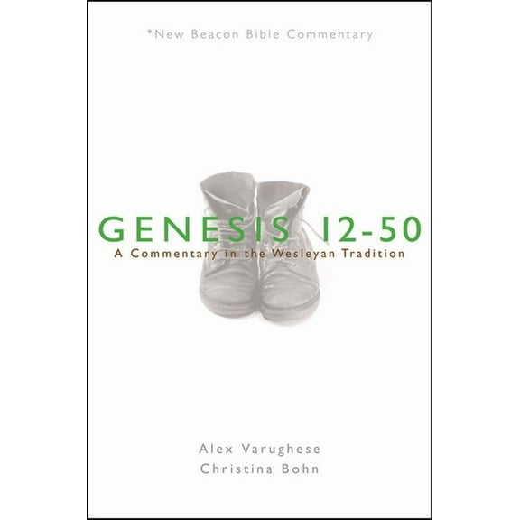 New Beacon Bible Commentary Nbbc, Genesis 12-50: A Commentary in the Wesleyan Tradition, (Paperback)