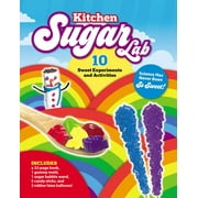 Kitchen Sugar Lab : Science Has Never Been So Sweet! 10 Sweet Experiments and Activities  Includes: a 32-page book, 1 gummy mold, 1 sugar bubble wand, 5 candy sticks, and 2 rubber latex balloons! (Kit)