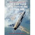 thumbnail image 2 of F-100 Unités Super Sabre de la Guerre du Vietnam (Combat Aircraft), 2 of 2