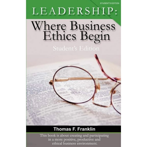 Leadership : Where Business Ethics Begin - Student's Edition (Paperback)