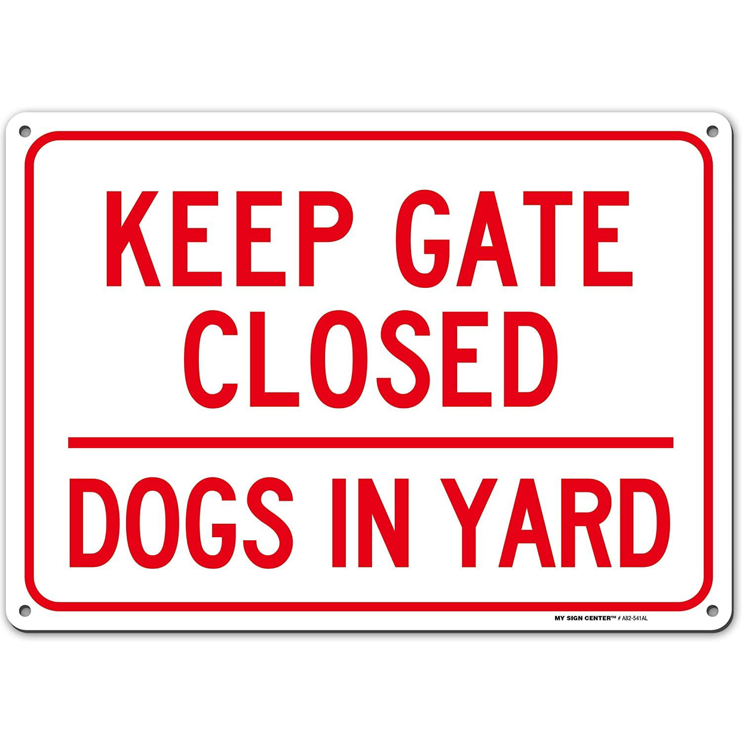 .040 Aluminum Keep Gate Closed Dogs In Yard Sign 10"x14" 