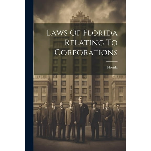 Laws Of Florida Relating To Corporations (Paperback)