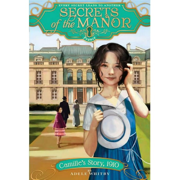 Secrets of the Manor: Camille's Story, 1910 (Series #7) (Hardcover)