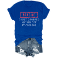thumbnail image 6 of Fragile I Just Dropped My Kid Off At College Shirt, 6 of 6