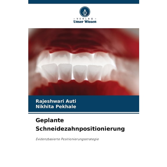 Geplante Schneidezahnpositionierung, (Paperback)
