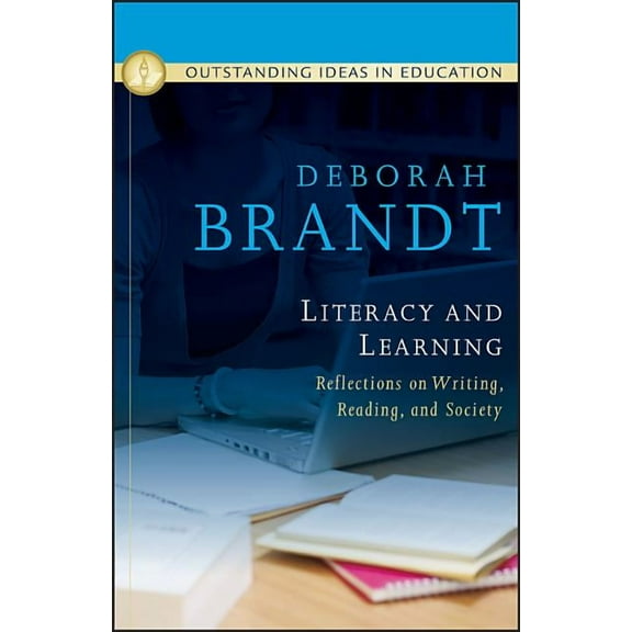 Literacy and Learning: Reflections on Writing, Reading, and Society, (Hardcover)
