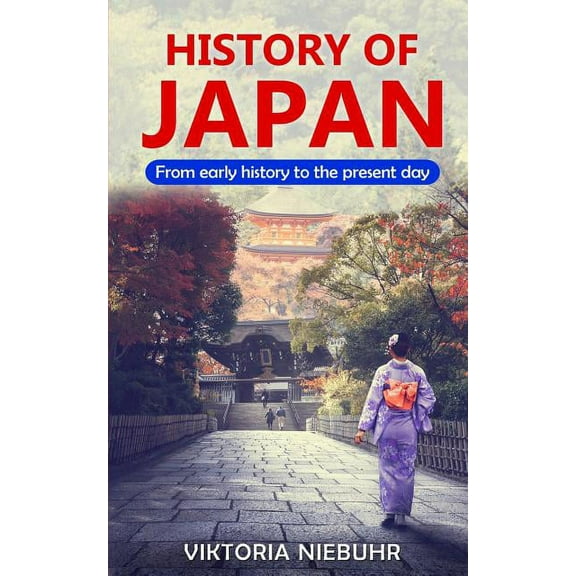 History of Japan: From early history to the present day, (Paperback)