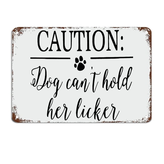 Caution Dog Cant Hold Her Licker Metal Sign with Inspirational Quote Metal Tin Sign Motivational Wall Decorations (Aluminum) Size: 12 x 16 inch