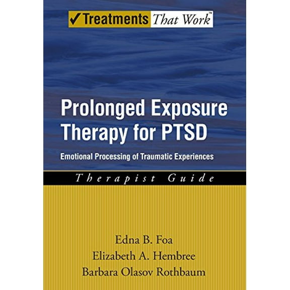 Pre-Owned Prolonged Exposure Therapy for PTSD: Emotional Processing of Traumatic Experiences (Treatments That Work), 9780195308501, 0195308506, Paperback, 1 edition