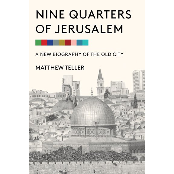 Pre-Owned Nine Quarters of Jerusalem: A New Biography of the Old City (Hardcover) 1635423341 9781635423341