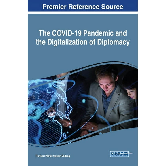 The COVID-19 Pandemic and the Digitalization of Diplomacy, (Hardcover)