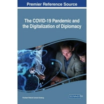 The COVID-19 Pandemic and the Digitalization of Diplomacy, (Hardcover)