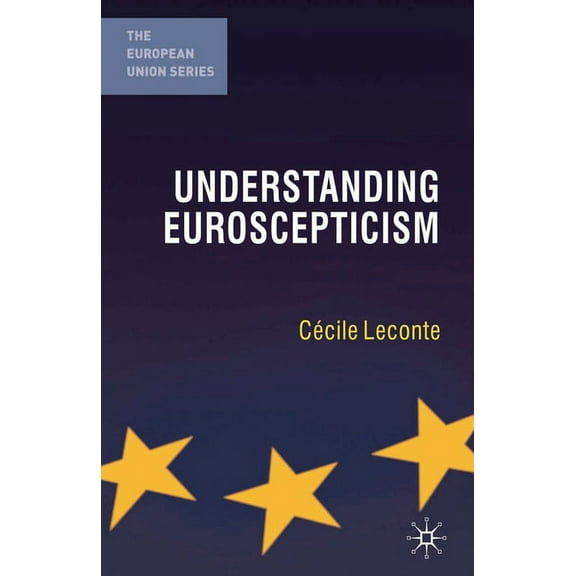 European Union Understanding Euroscepticism, Book 76, (Paperback)