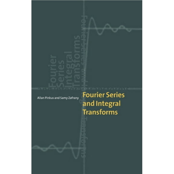 Fourier Series and Integral Transforms, (Hardcover)