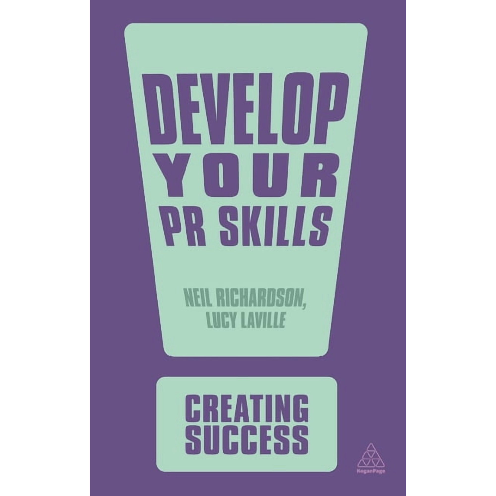Creating Success Develop Your PR Skills Book 51 (Paperback)