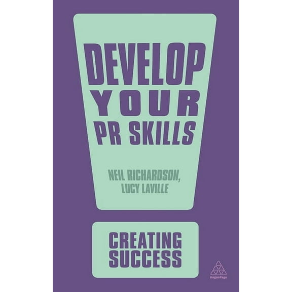 Creating Success Develop Your PR Skills, Book 51, (Paperback)