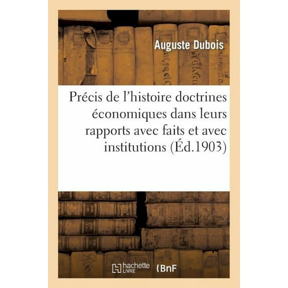 Sciences Sociales: Précis de l'Histoire Des Doctrines Économiques Dans Leurs Rapports Avec Faits Et Avec Institutions (Paperback)