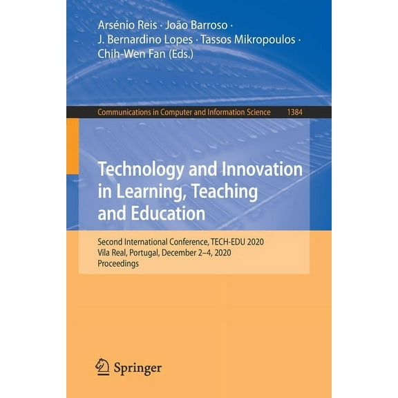 Communications in Computer and Informati Technology and Innovation in Learning, Teaching and Education: Second International Conference, Tech-Edu 2020, Vila Real, Book 1384, (Paperback)