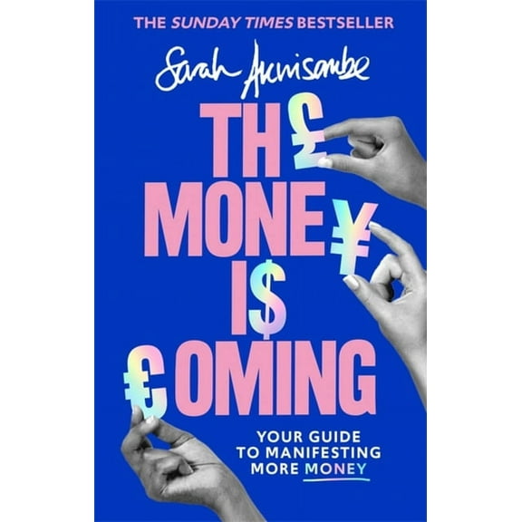 The Money Is Coming: Your Guide to Manifesting More Money, (Hardcover)