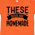 thumbnail image 4 of Inktastic Thanksgiving These Rolls Are Homemade Boys or Girls Toddler T-Shirt, 4 of 5