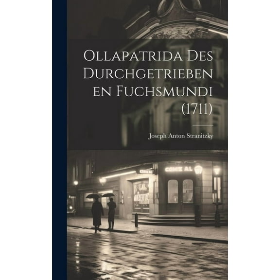 Ollapatrida Des Durchgetriebenen Fuchsmundi (1711) (Hardcover)