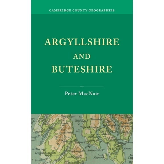 Cambridge County Geographies Argyllshire and Buteshire, (Paperback)