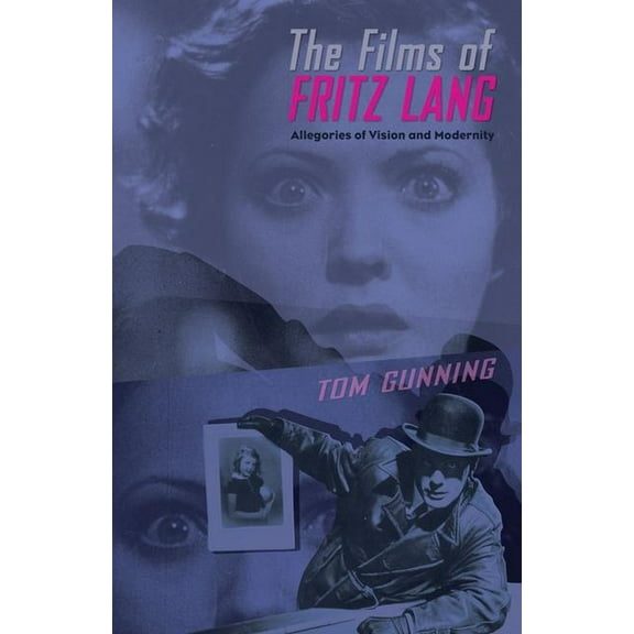 The Films of Fritz Lang: Allegories of Vision and Modernity, (Paperback)