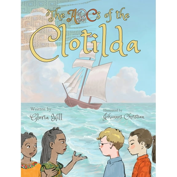 The ABCs of the Clotilda (version 1), (Hardcover)