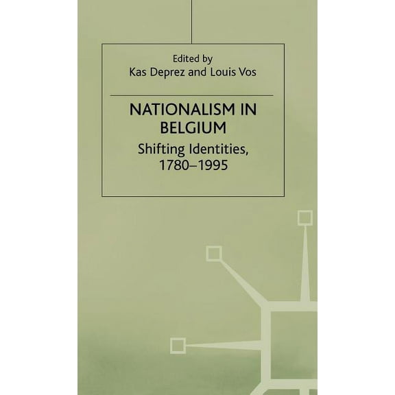 Shifting Identities, 1780-1995 Nationalism in Belgium, (Hardcover)