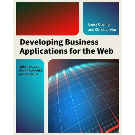 Developing Business Applications for the Web : With HTML, CSS, JSP, PHP, ASP.NET, and