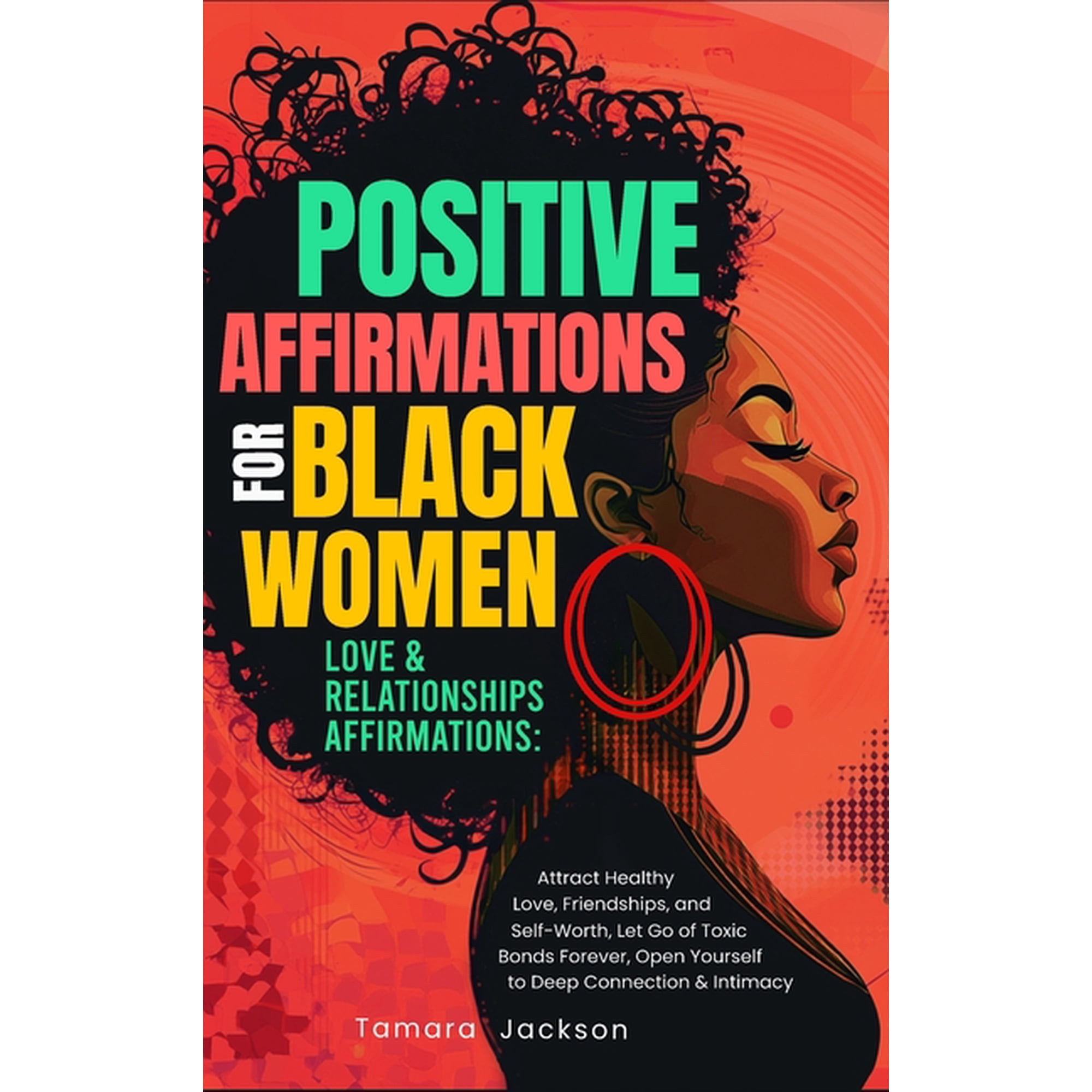 Positive Affirmations for Black Women: Love & Relationships Affirmations: Attract Healthy Love, Friendships, and Sel, (Hardcover)