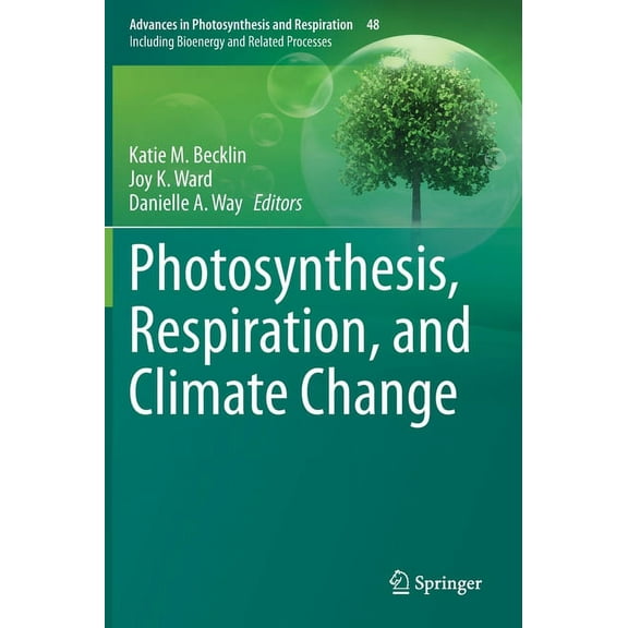 Advances in Photosynthesis and Respirati Photosynthesis, Respiration, and Climate Change, Book 48, (Hardcover)