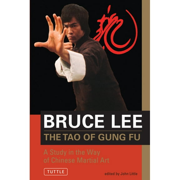 Pre-Owned Bruce Lee the Tao of Gung Fu: A Study in the Way of Chinese Martial Art (Paperback) 0804831106 9780804831109