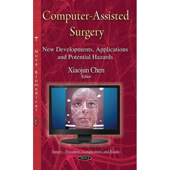 Computer-Assisted Surgery : New Developments, Applications and Potential Hazards