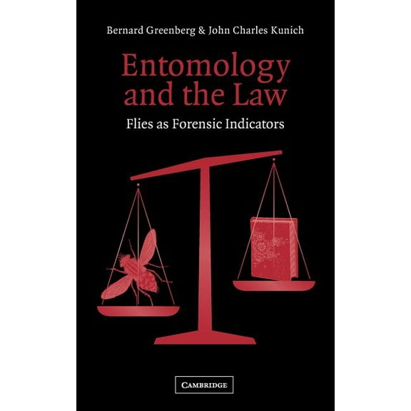 Entomology and the Law: Flies as Forensic Indicators, (Hardcover)