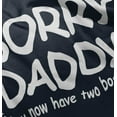thumbnail image 5 of Sorry Daddy you have Two Bosses Now Toddler Boy Girl T Shirt Infant Toddler Brisco Brands 12M, 5 of 6