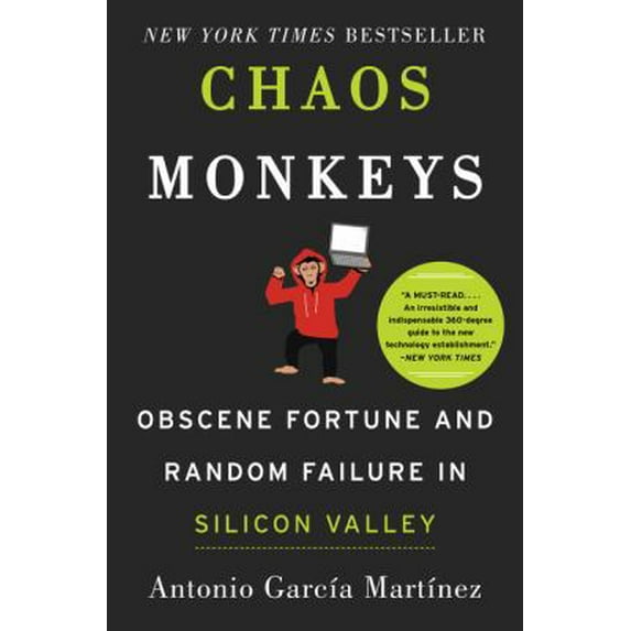 Pre-Owned Chaos Monkeys: Obscene Fortune and Random Failure in Silicon Valley (Hardcover) 0062458191 9780062458193