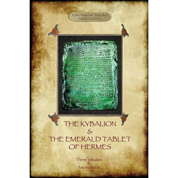 The Kybalion & The Emerald Tablet of Hermes: two essential texts of Hermetic Philosophy, (Paperback)