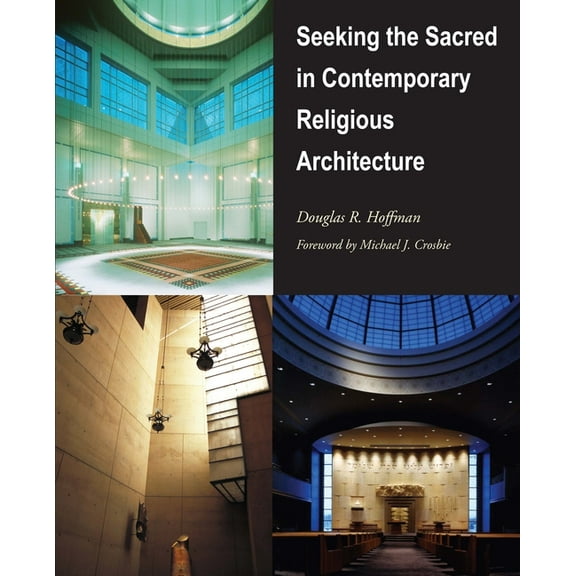 Sacred Landmarks Seeking the Sacred in Contemporary Religious Architecture, (Hardcover)