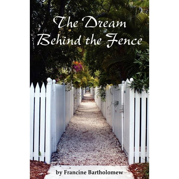 The Dream Behind the Fence (Paperback)