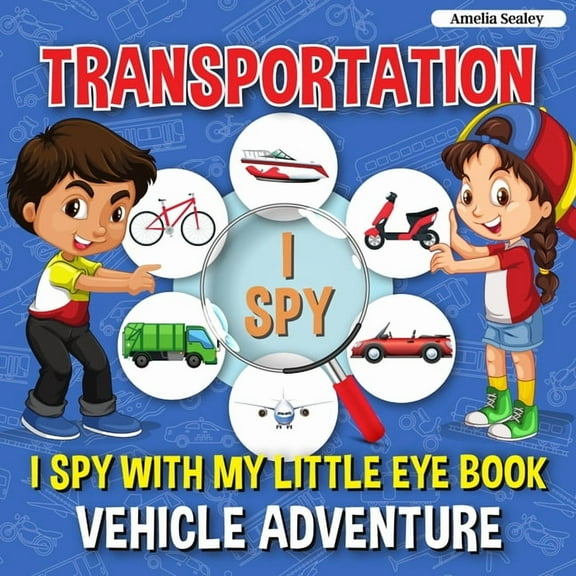 Transportation I Spy: I Spy with My Little Eye Book, Vehicle Adventure for Kids Ages 2-5, Toddlers and Preschoolers, (Paperback)