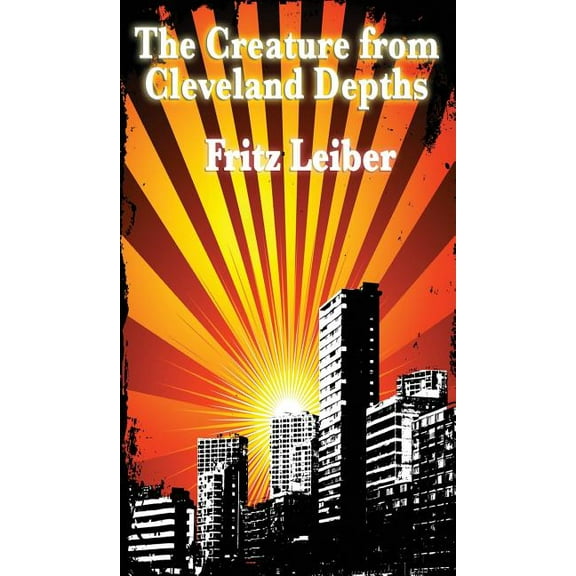 The Creature from Cleveland Depths: A Positronic Book, (Hardcover)