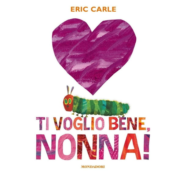 Augusto Macchetto,Eric Carle Ti voglio bene, nonna! Ediz. a colori (Hardcover)