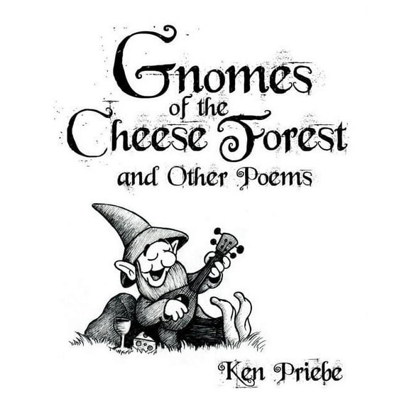Gnomes of the Cheese Forest and Other Poems, (Paperback)