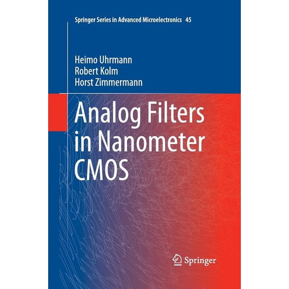 Springer Advanced Microelectronics Analog Filters in Nanometer CMOS, Book 45, (Paperback)